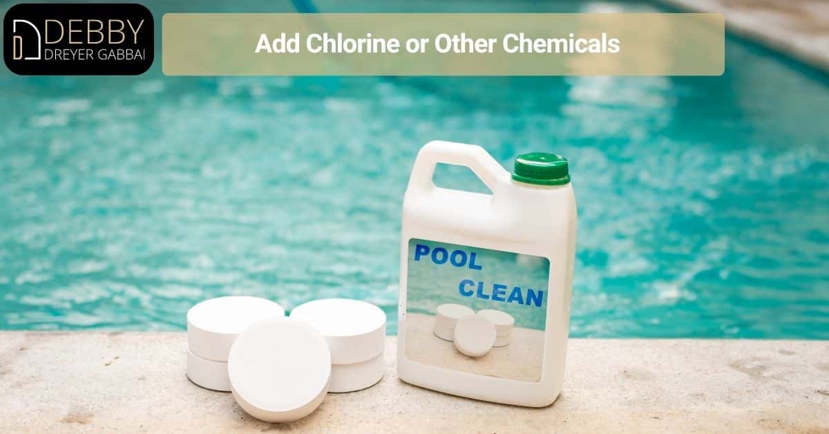 Add Chlorine or Other Chemicals