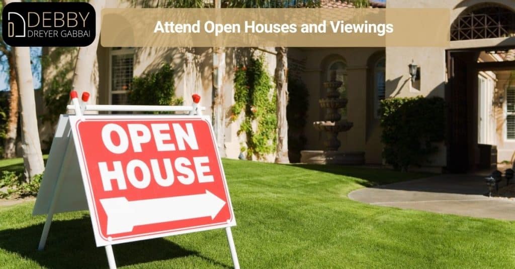 Attend Open Houses and Viewings