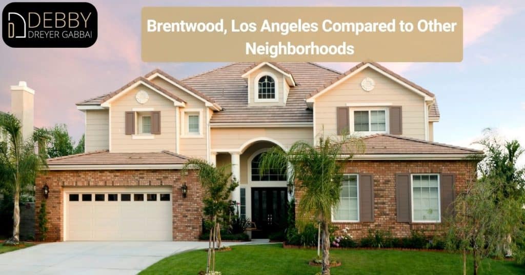 Brentwood, Los Angeles Compared to Other Neighborhoods