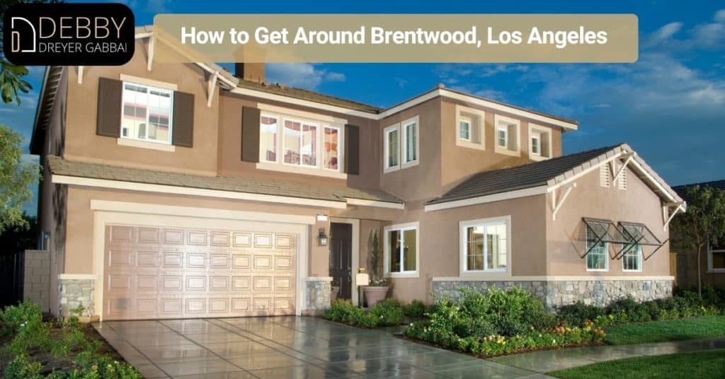 How to Get Around Brentwood, Los Angeles