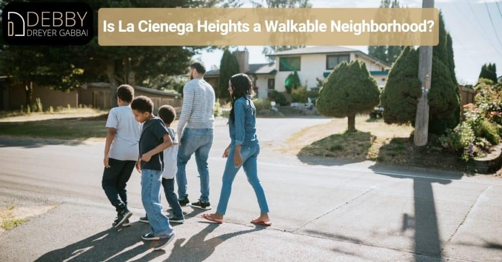 Is La Cienega Heights a Walkable Neighborhood