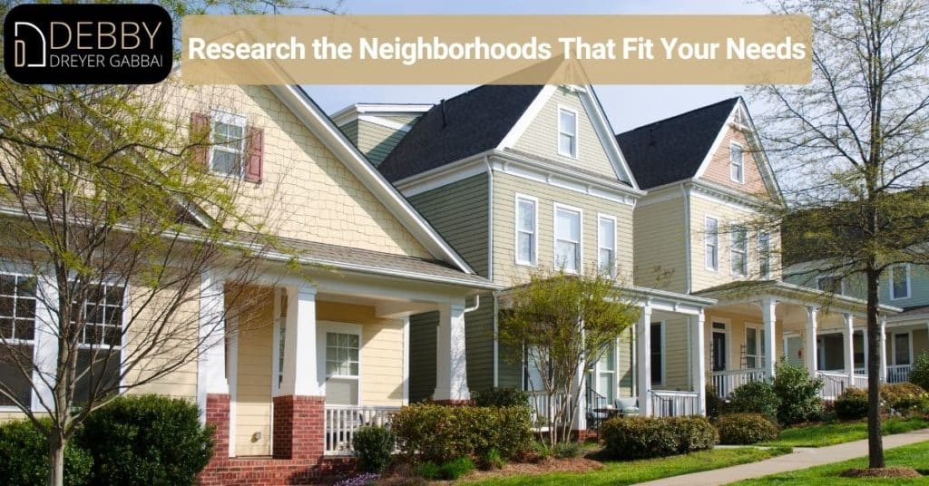 Research the Neighborhoods That Fit Your Needs