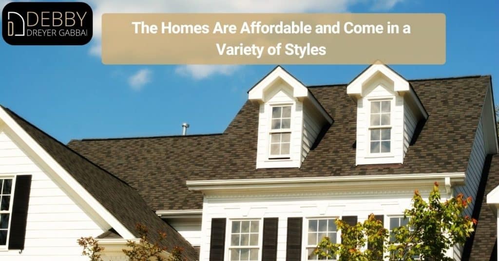 The Homes Are Affordable and Come in a Variety of Styles
