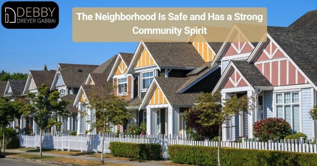 The Neighborhood Is Safe and Has a Strong Community Spirit