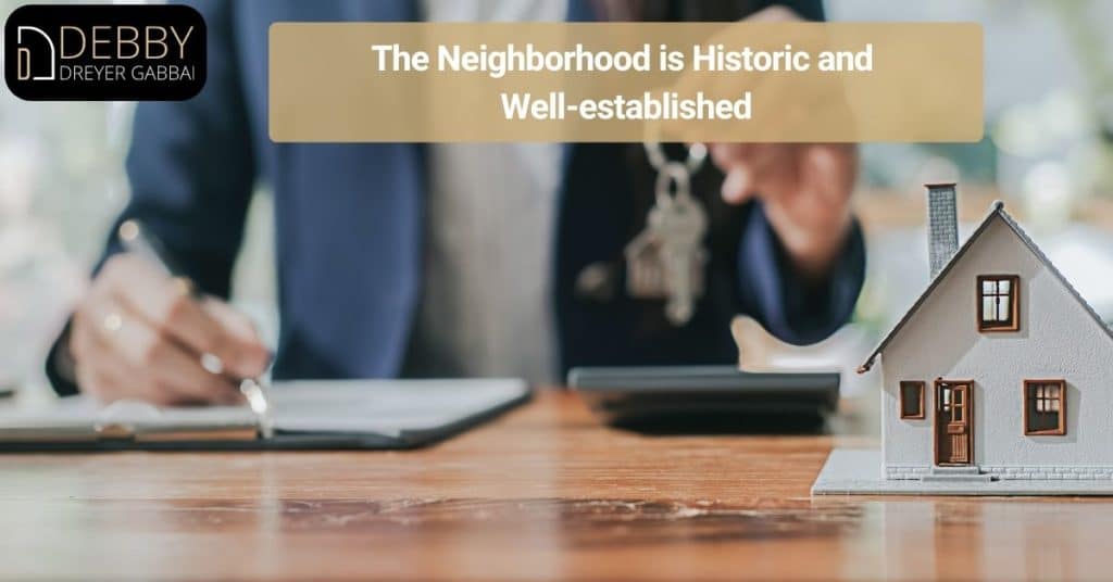 The Neighborhood is Historic and Well-established