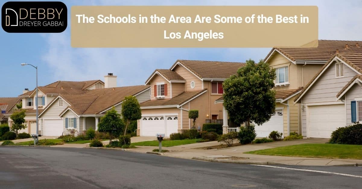 The Schools in the Area Are Some of the Best in Los Angeles
