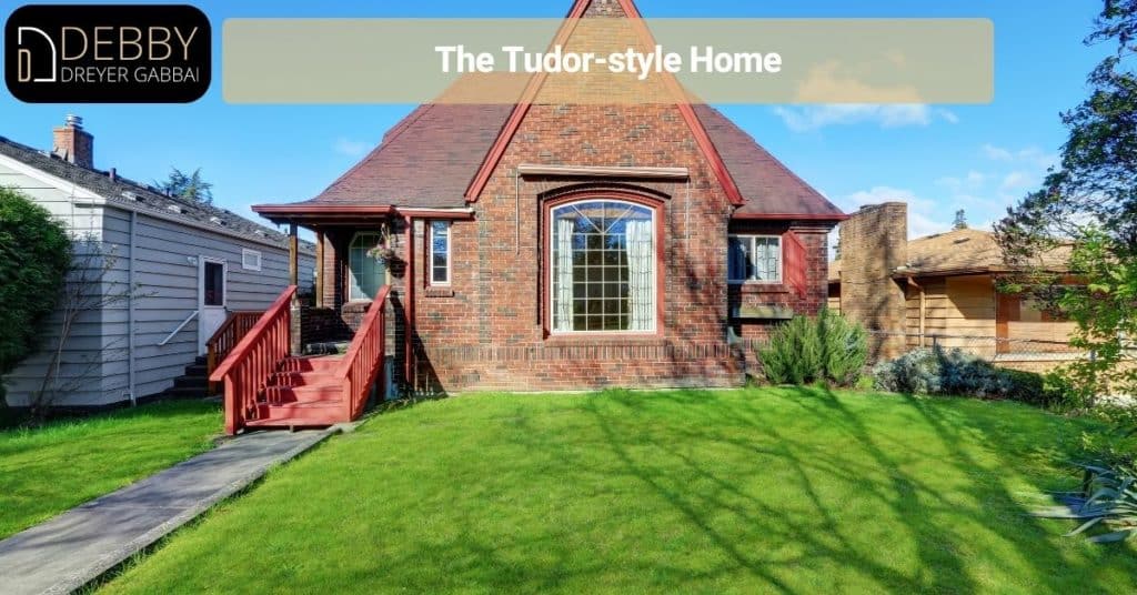 The Tudor-style Home