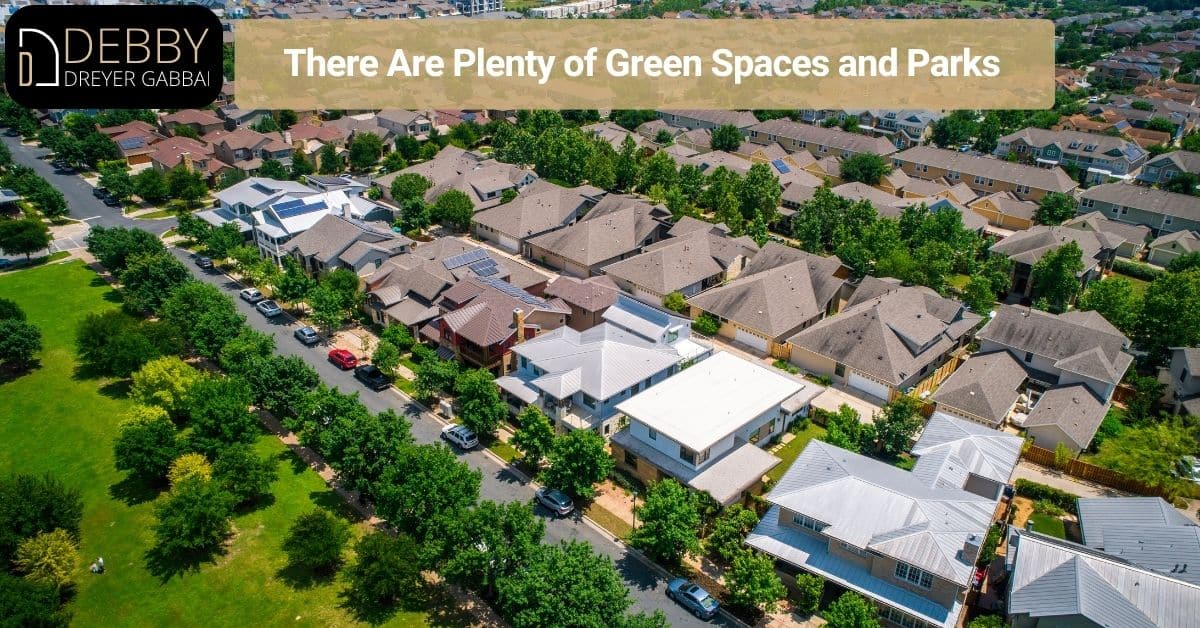 There Are Plenty of Green Spaces and Parks