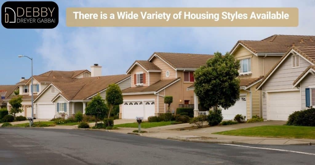 There is a Wide Variety of Housing Styles Available