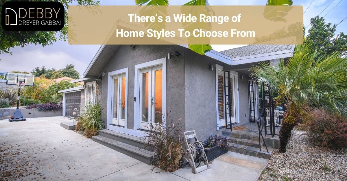 There’s a Wide Range of Home Styles To Choose From