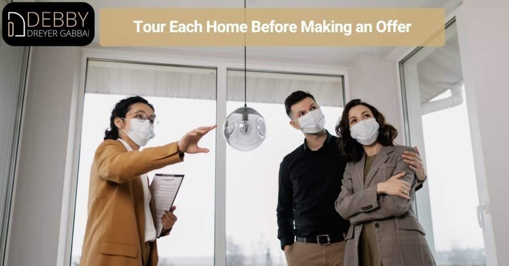 Tour Each Home Before Making an Offer