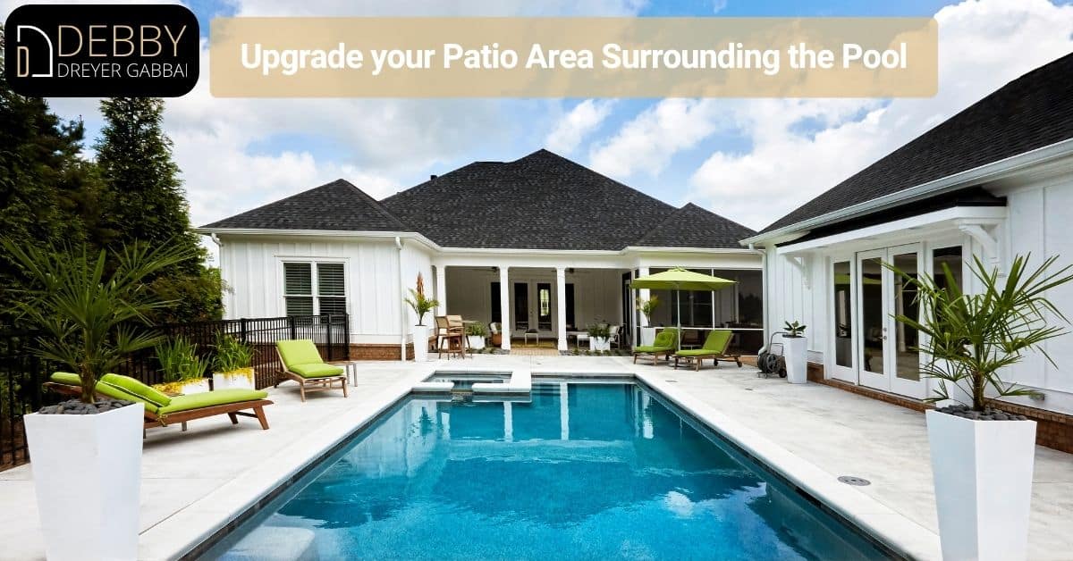Upgrade your Patio Area Surrounding the Pool