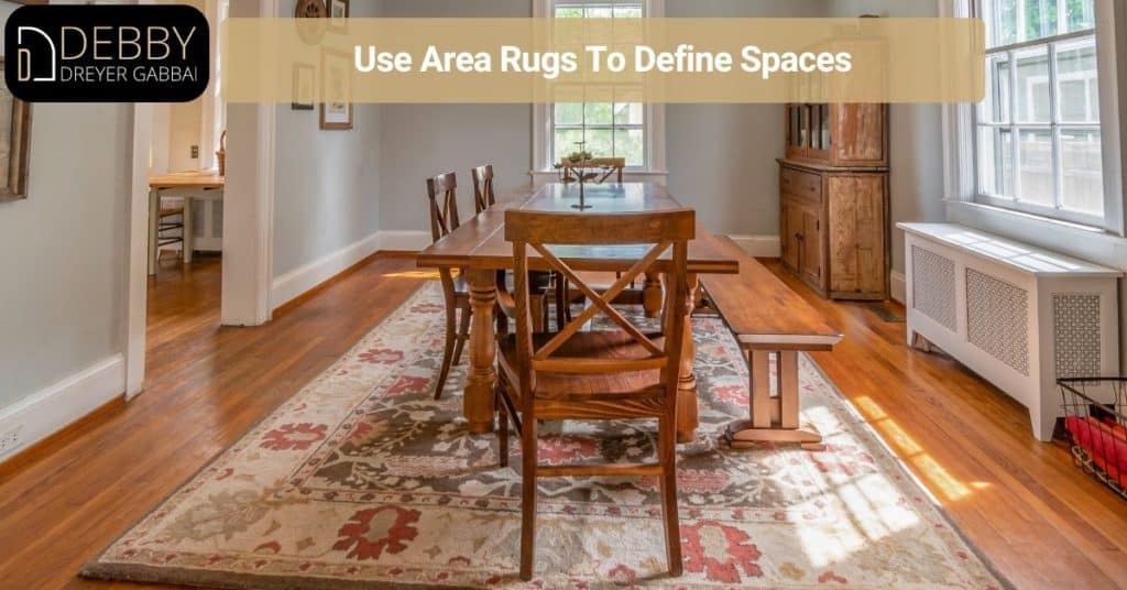 Use Area Rugs To Define Spaces